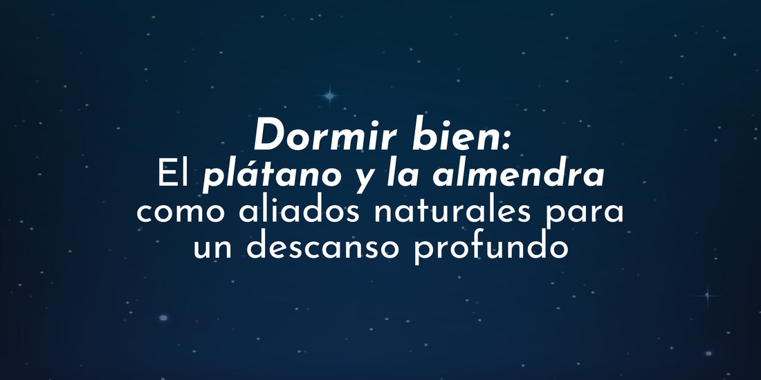 Dormir bien: El plátano y la almendra como aliados naturales para un descanso profundo